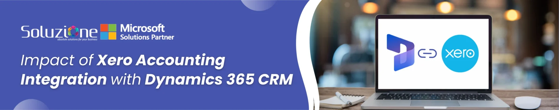 Impact of Xero Accounting Integration with Dynamics 365 CRM