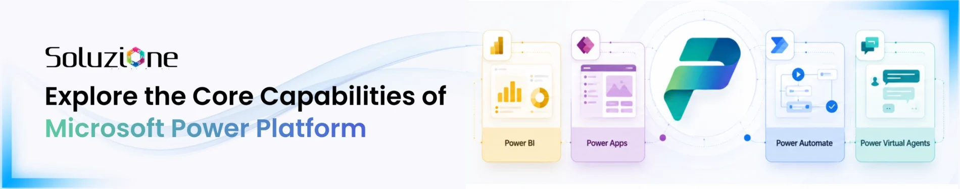 Explore the Core Capabilities of Microsoft Power Platform