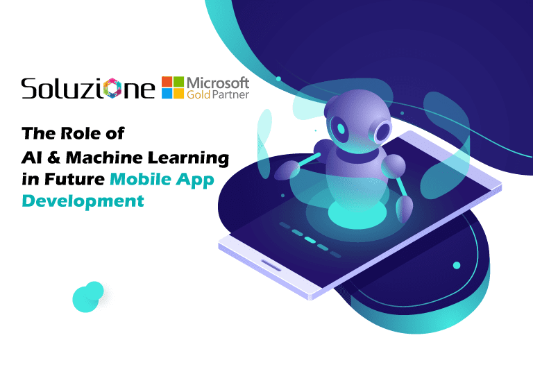 The Role of AI & Machine Learning in Future Mobile App Development