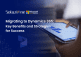 Migrating to Dynamics 365 Key Benefits and Strategies for Success