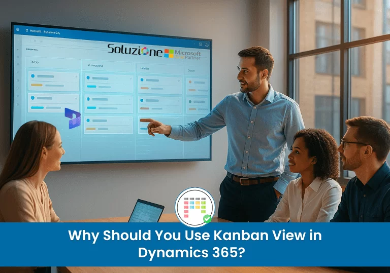 Why Should You Use Kanban View in Dynamics 365