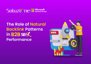 The Role of Natural Backlink Patterns in B2B SEO Performance