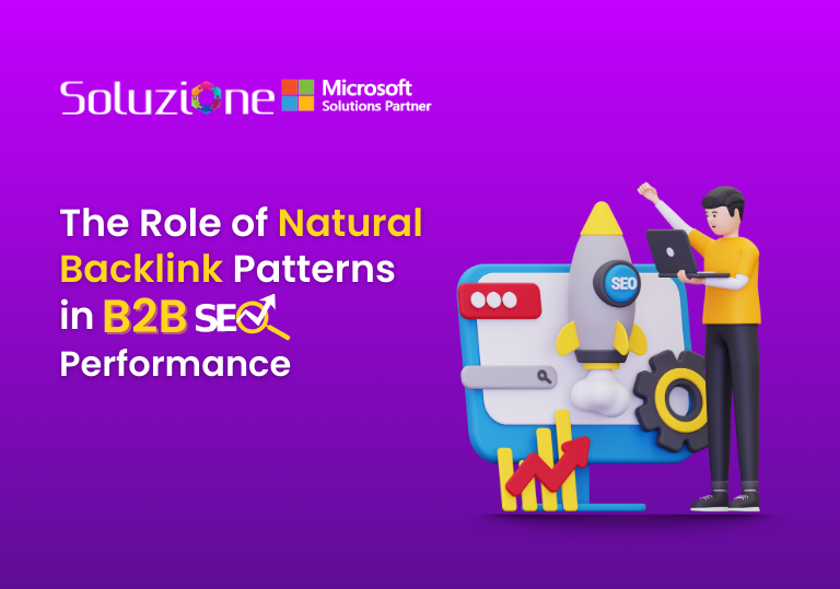 The Role of Natural Backlink Patterns in B2B SEO Performance