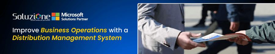 Improve Business Operations with Distribution Management System