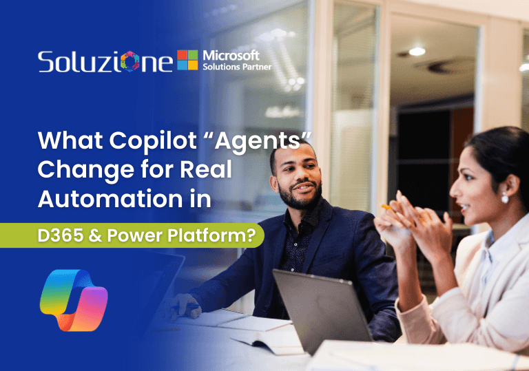 What Copilot “Agents” Change for Real Automation in D365 & Power Platform?