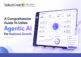 A Comprehensive Guide To Utilize Agentic AI For Business Growth_compressed