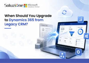 When Should You Upgrade to Dynamics 365 from Legacy CRM_compressed